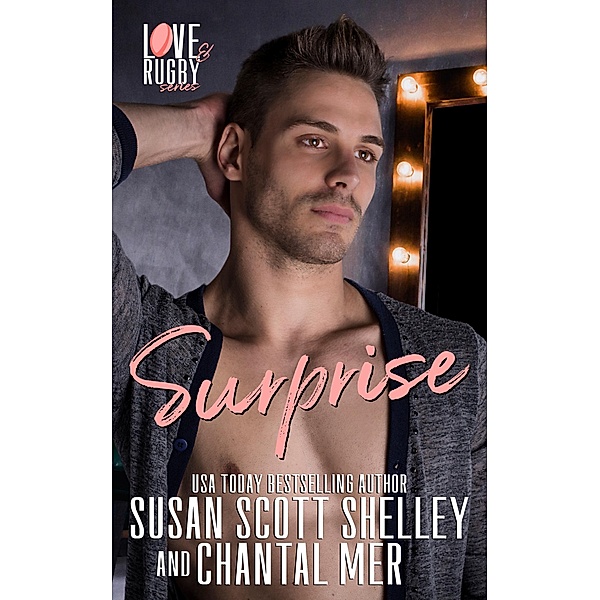 Surprise (Love & Rugby, #4) / Love & Rugby, Susan Scott Shelley, Chantal Mer