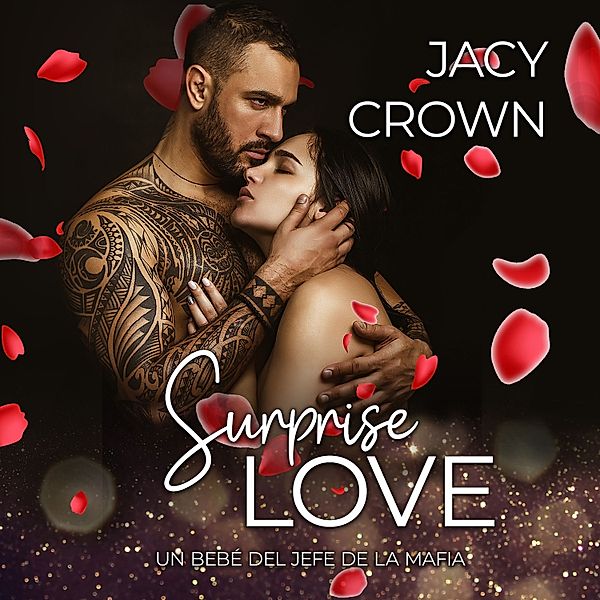 Surprise Love: Un bebé del jefe de la mafia (Historias de amor inesperadas nº 1) (Spanish Edition), Jacy Crown