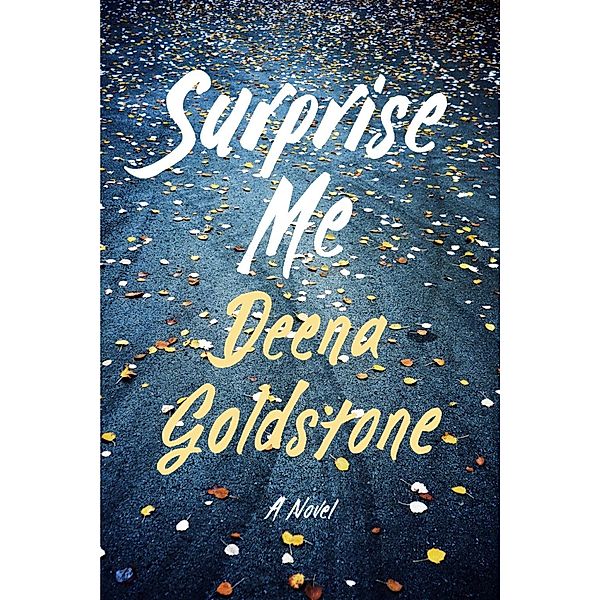 Surprise Me, Deena Goldstone
