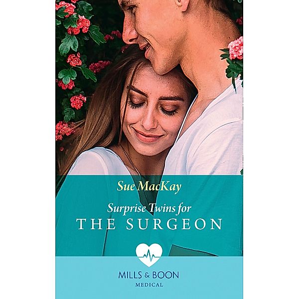 Surprise Twins For The Surgeon (Mills & Boon Medical) / Mills & Boon Medical, Sue Mackay