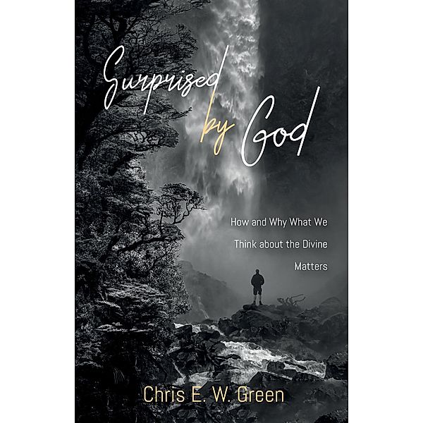 Surprised by God, Chris E. W. Green