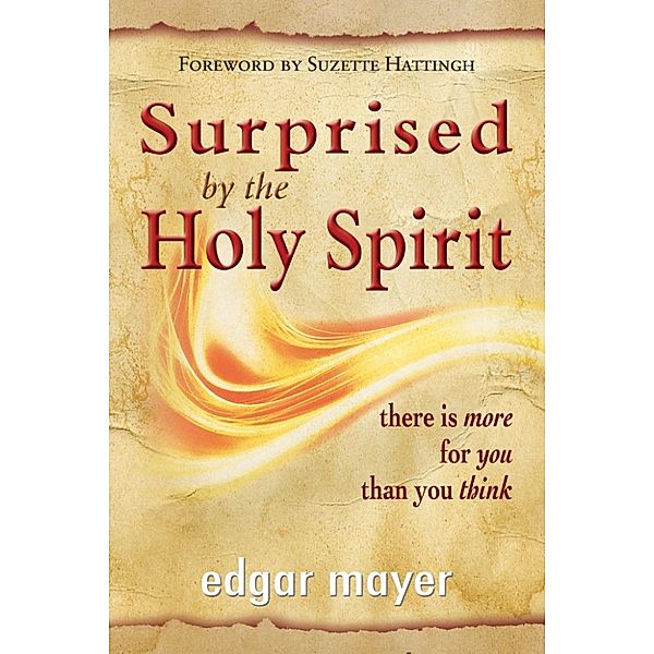 Surprised by the Holy Spirit, Edgar Mayer