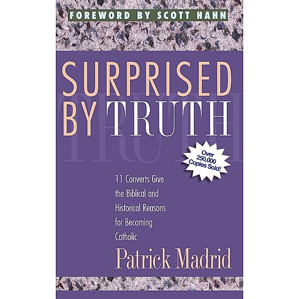 Surprised By Truth, Patrick Madrid
