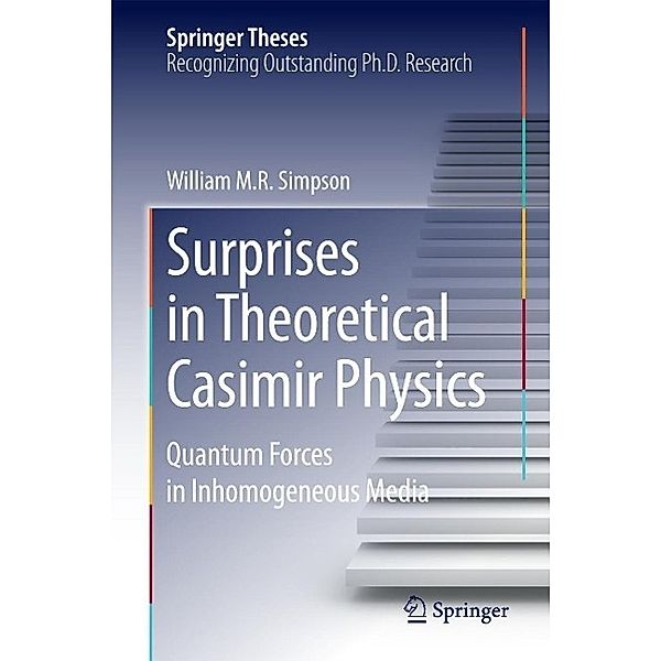 Surprises in Theoretical Casimir Physics / Springer Theses, William M. R. Simpson