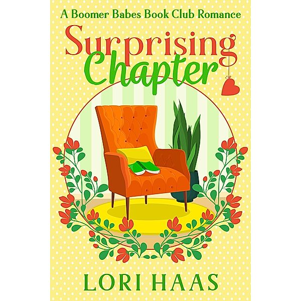 Surprising Chapter (A Boomer Babes Book Club Romance, #2) / A Boomer Babes Book Club Romance, Lori Haas