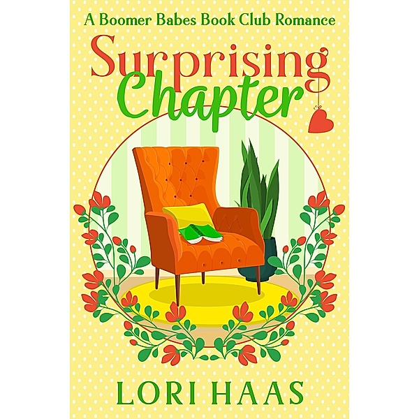 Surprising Chapter (A Boomer Babes Book Club Romance, #2) / A Boomer Babes Book Club Romance, Lori Haas