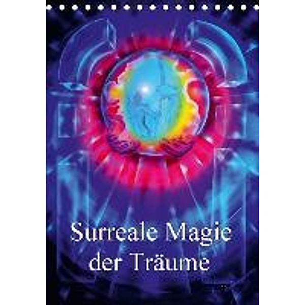 Surreale Magie der Träume (Tischkalender 2016 DIN A5 hoch), Walter Zettl
