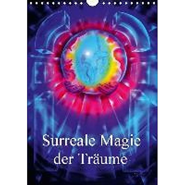 Surreale Magie der Träume (Wandkalender 2016 DIN A4 hoch), Walter Zettl
