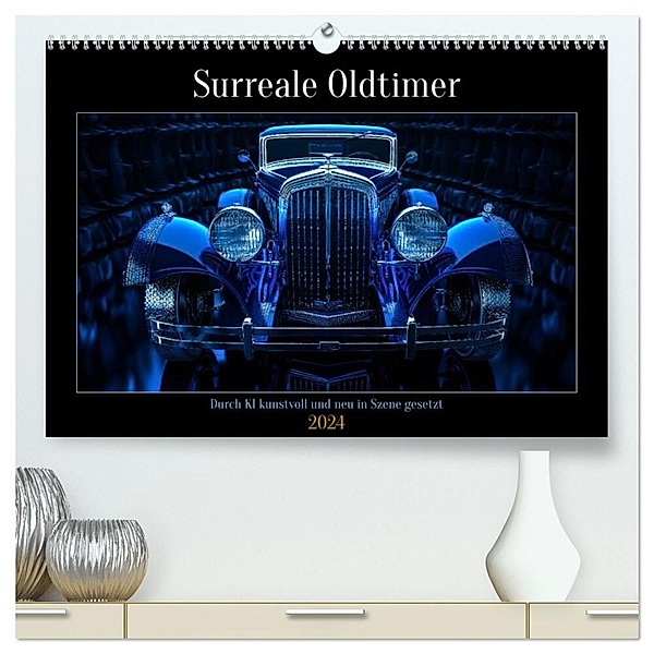 Surreale Oldtimer (hochwertiger Premium Wandkalender 2024 DIN A2 quer), Kunstdruck in Hochglanz, Steffen Gierok-Latnaik