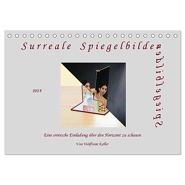 Surreale Spiegelbilder (Tischkalender 2025 DIN A5 quer), CALVENDO Monatskalender, Calvendo, Wolfram Keller
