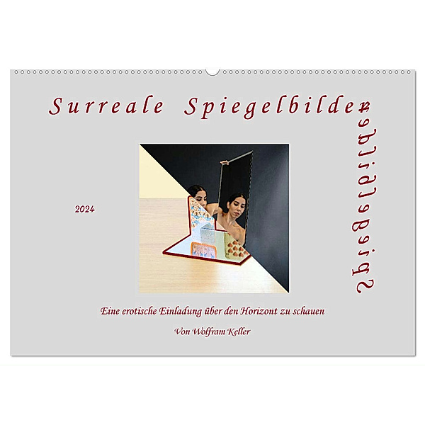 Surreale Spiegelbilder (Wandkalender 2024 DIN A2 quer), CALVENDO Monatskalender, Wolfram Keller