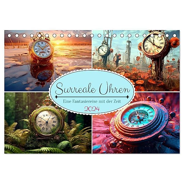 Surreale Uhren (Tischkalender 2024 DIN A5 quer), CALVENDO Monatskalender, Calvendo, Cathrin Illgen