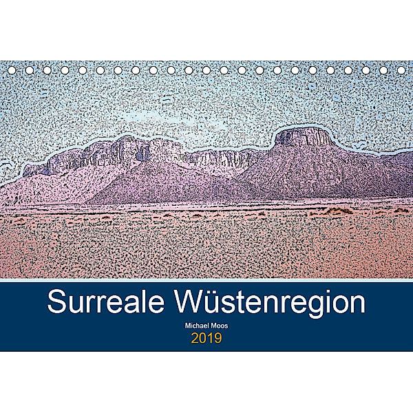 Surreale Wüstenregion (Tischkalender 2019 DIN A5 quer), Michael Moos