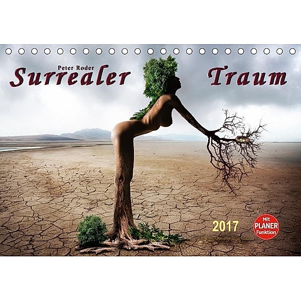 Surrealer Traum (Tischkalender 2017 DIN A5 quer), Peter Roder
