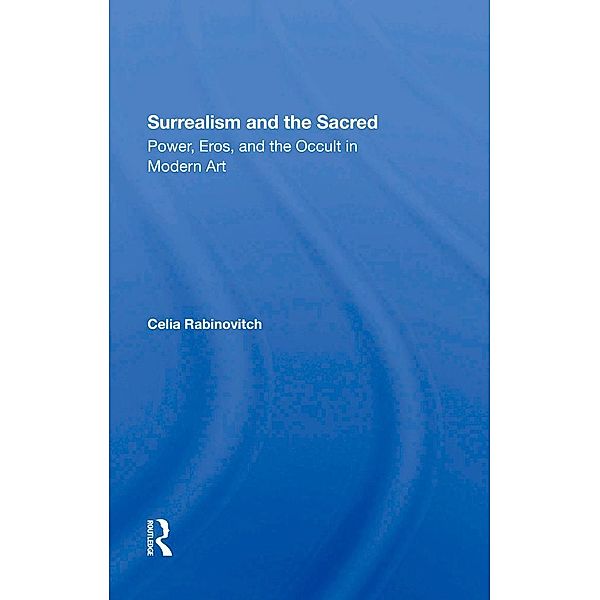 Surrealism And The Sacred, Celia Rabinovitch