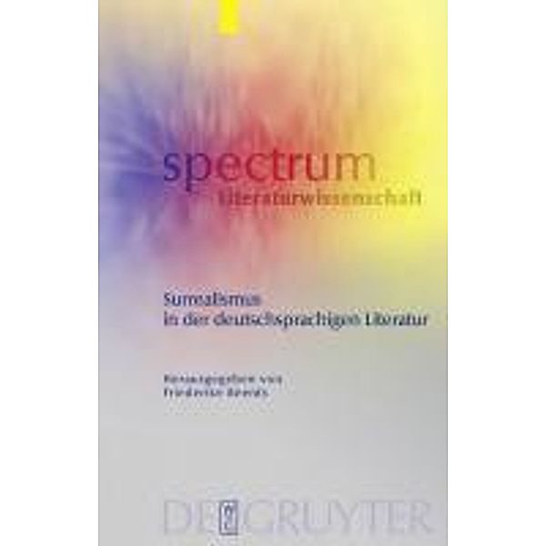 Surrealismus in der deutschsprachigen Literatur / spectrum Literaturwissenschaft / spectrum Literature Bd.21