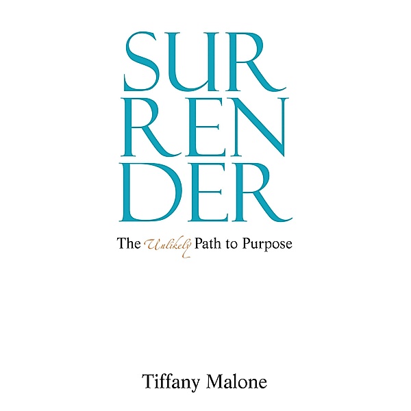 Surrender:, Tiffany Malone