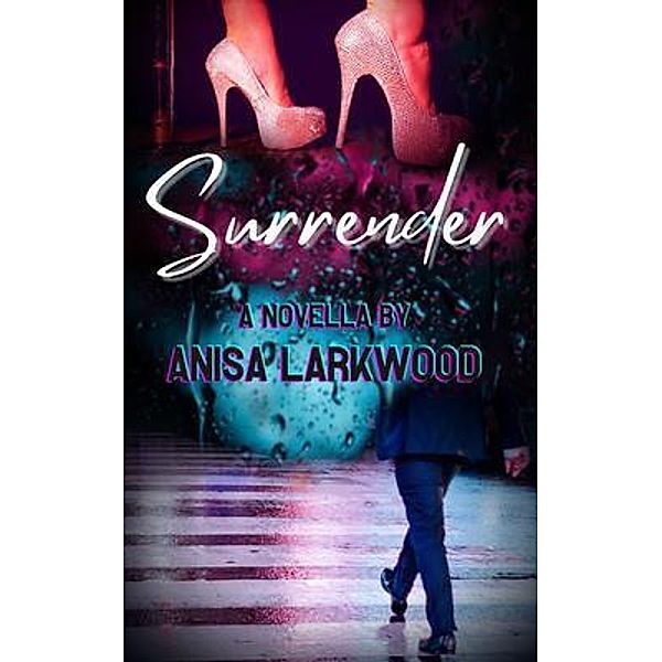 Surrender, Anisa Larkwood