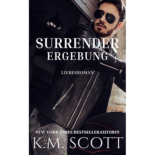 Surrender Ergebung (Club X, #2) / Club X, K. M. Scott