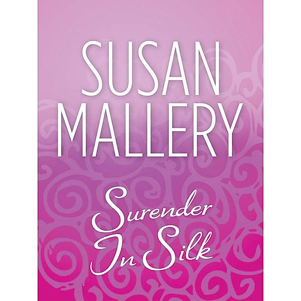 Surrender In Silk, Susan Mallery
