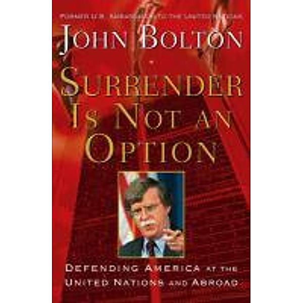 Surrender Is Not an Option, John Bolton