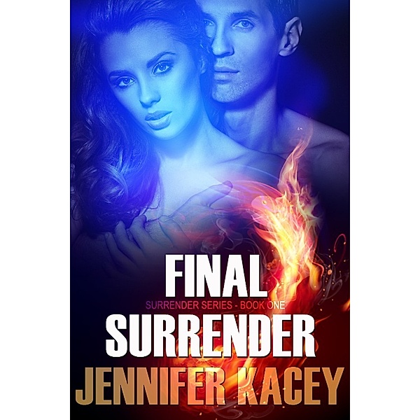 Surrender Series: Final Surrender, Jennifer Kacey