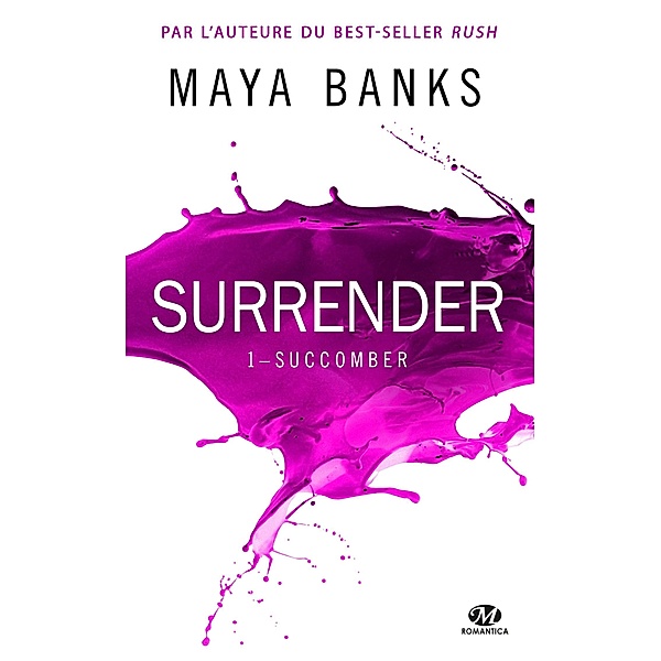 Surrender, T1 : Succomber / Surrender Bd.1, Maya Banks
