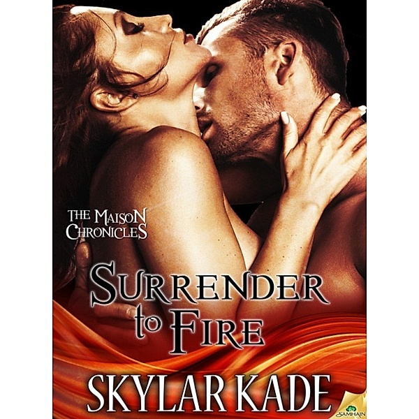Surrender to Fire, Skylar Kade