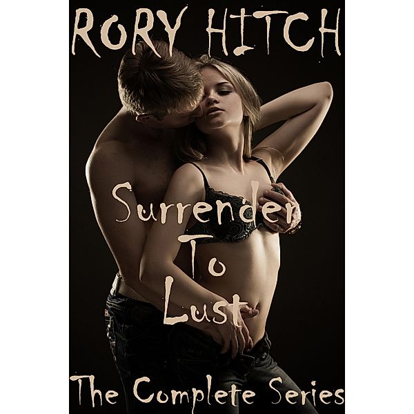 Surrender to Lust - The Complete Series, Rory Hitch