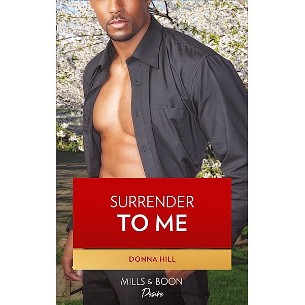 Surrender To Me (The Lawsons of Louisiana, Book 7) / Mills & Boon Kimani, Donna Hill