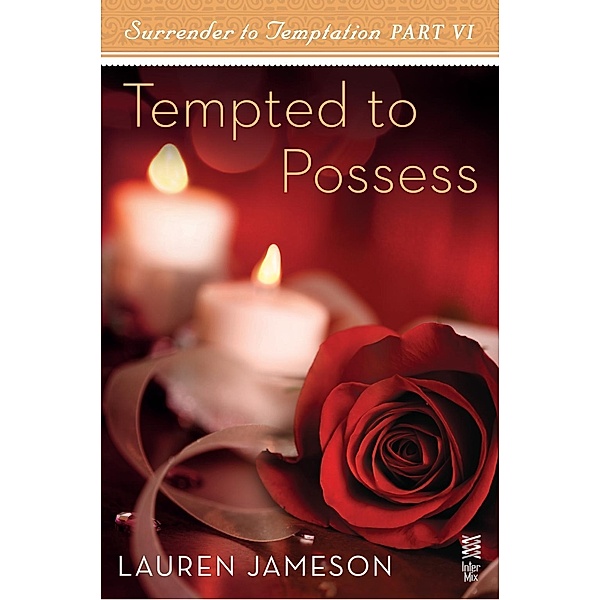 Surrender to Temptation Part VI / Surrender to Temptation, Lauren Jameson