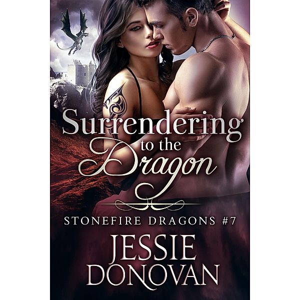 Surrendering to the Dragon (Stonefire Dragons, #7) / Stonefire Dragons, Jessie Donovan