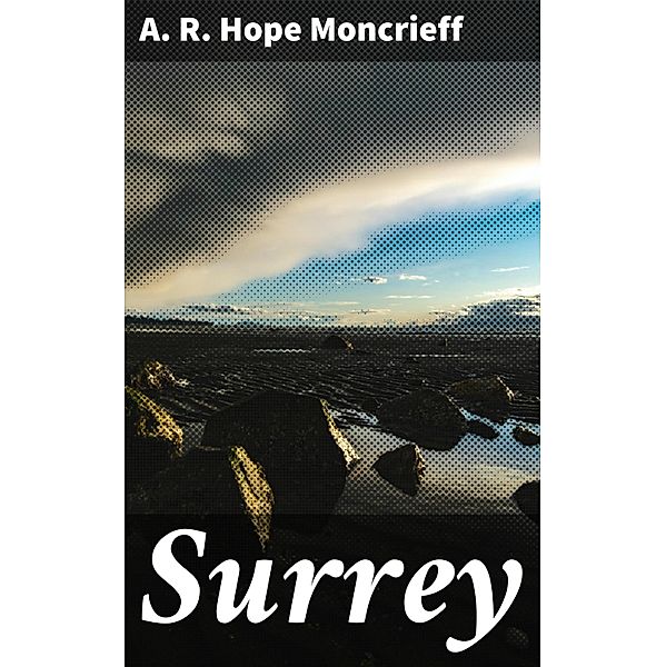 Surrey, A. R. Hope Moncrieff