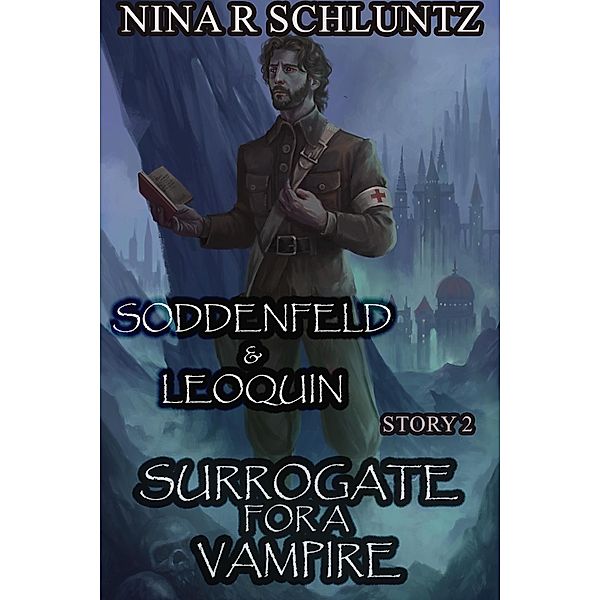 Surrogate for a Vampire : Soddenfeld & Leoquin / For a Vampire, Nina R. Schluntz