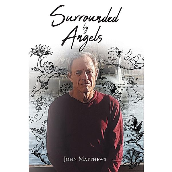 Surrounded By Angels / Page Publishing, Inc., John Matthews