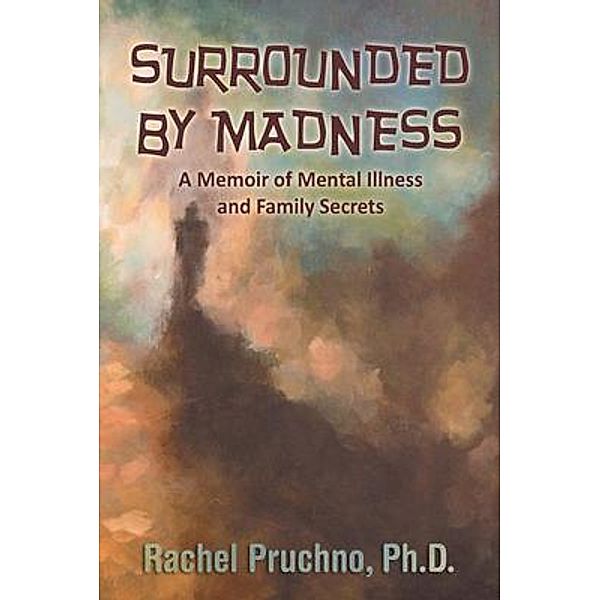 Surrounded By Madness, Rachel Pruchno