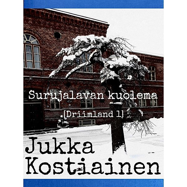 Surujalavan kuolema / Driimland Bd.1, Jukka Kostiainen