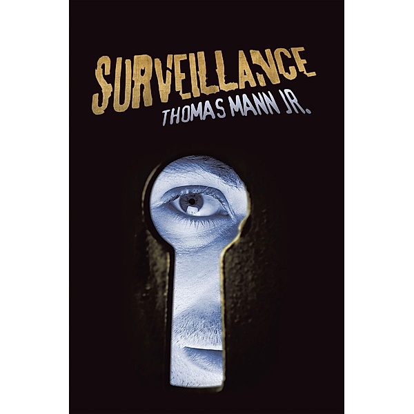 Surveillance, Thomas Mann Jr.
