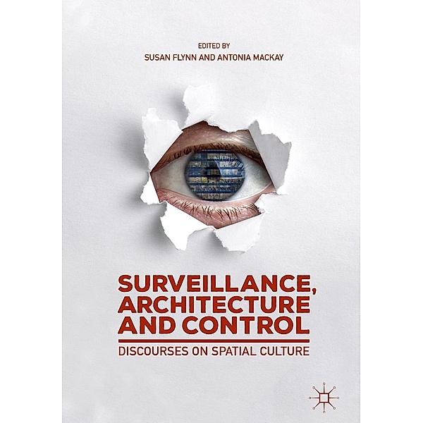 Surveillance, Architecture and Control / Progress in Mathematics