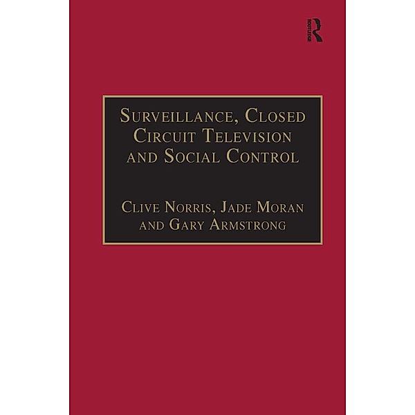 Surveillance, Closed Circuit Television and Social Control, Clive Norris, Jade Moran
