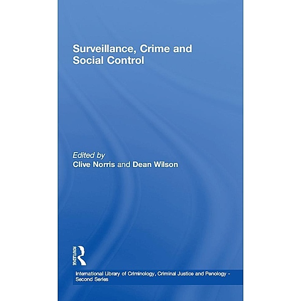 Surveillance, Crime and Social Control, Dean Wilson