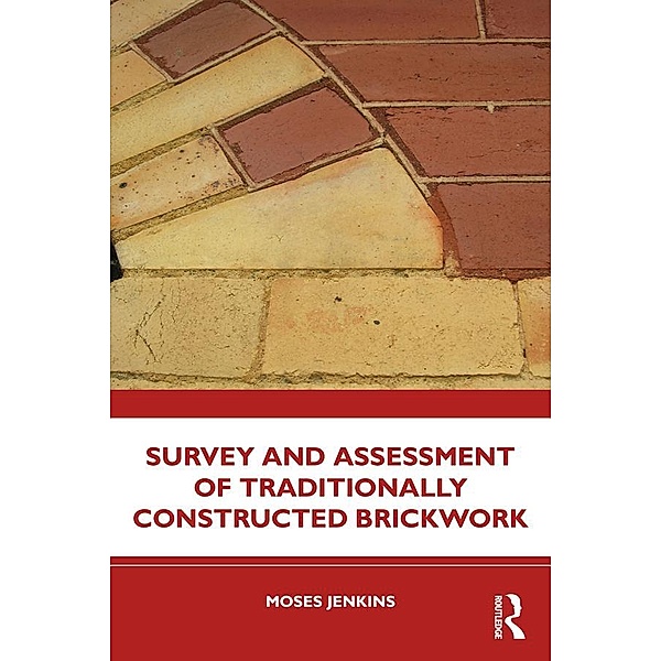 Survey and Assessment of Traditionally Constructed Brickwork, Moses Jenkins