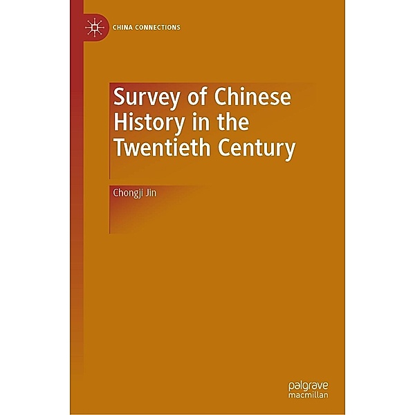 Survey of Chinese History in the Twentieth Century / China Connections, Chongji Jin