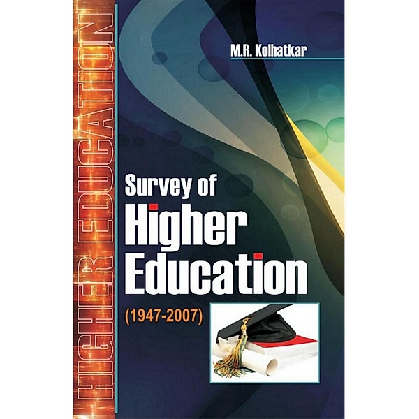 Survey of Higher Education [1947-2007], M. R. Kolhatkar