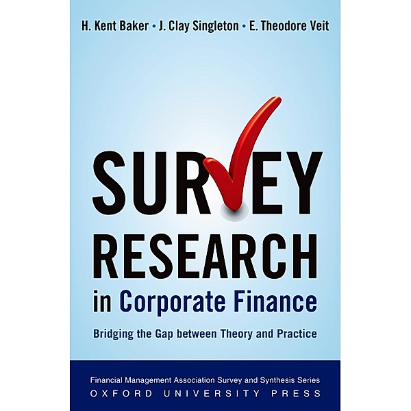 Survey Research in Corporate Finance, H. Kent Baker, J. Clay Singleton, E. Theodore Veit