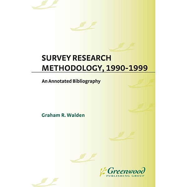 Survey Research Methodology, 1990-1999, Graham R. Walden
