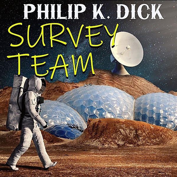 Survey Team, Philip K. Dick