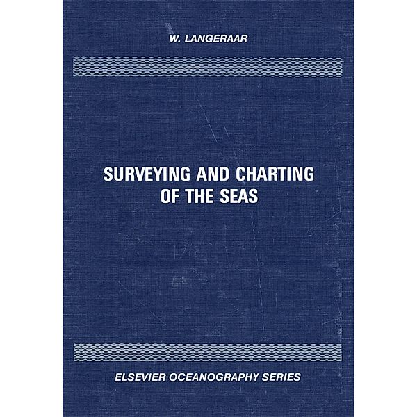 Surveying and Charting of the Seas, W. Langeraar