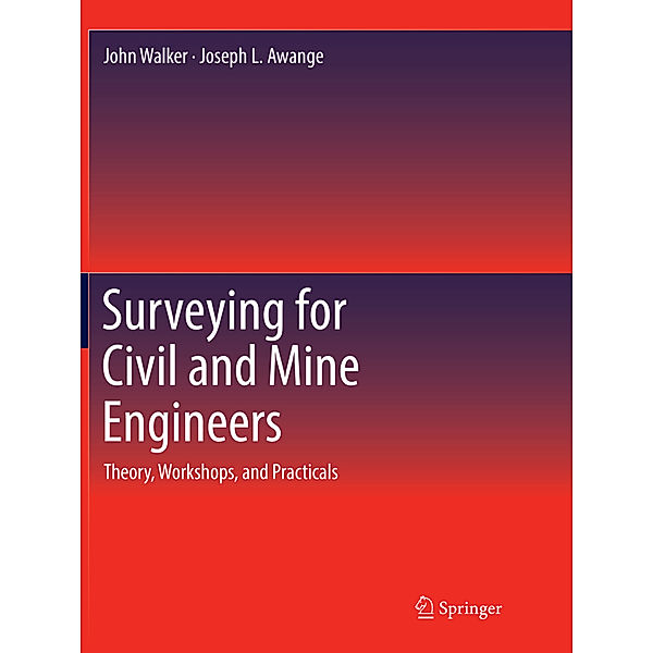 Surveying for Civil and Mine Engineers, John Walker, Joseph L. Awange