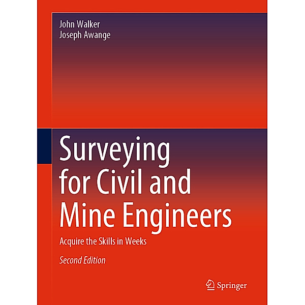 Surveying for Civil and Mine Engineers, John Walker, Joseph Awange
